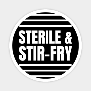 Perfect Gift for Registered Nurses Who Love Cooking: Sterile & Stir-Fry Apparel! Magnet